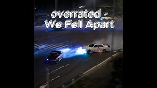 overrated We Fell Apart  drift MV [upl. by Anailli]