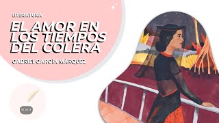 EL AMOR EN LOS TIEMPOS DEL CÓLERA  Gabriel García Márquez  Resumen completo [upl. by Erotavlas]