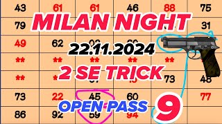 MILAN NIGHT 2 SET TRICK 22112024  TODAY MILAN NIGHT JODI OPEN CLOSE  MILAN NIGHT TRICK [upl. by Adnowat526]