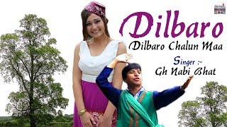 Dilbaro Dilbaro Chalun Maa  Official Video Song  Kashmiri Folk 2019  Gh Nabi Bhat KashmirValley [upl. by Winikka]