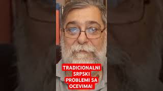 Milan Milenkovic  TRADICIONALNI SRPSKI PROBLEMI SA OCEVIMA fenixtv milanmilenkovic [upl. by Catarina]