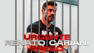 URGENTE  RENATO CARIANI ACABA DE SER PRESO AGORA [upl. by Kahn]