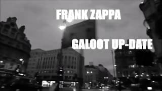 FRANK ZAPPA  GALOOT UPDATE [upl. by Eceryt]