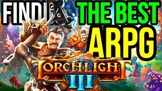 Finding the Best ARPG Ever Made Torchlight 3 [upl. by Idnyc323]