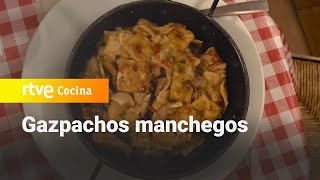 Gazpachos manchegos  Aquí la Tierra  RTVE Cocina [upl. by Ennahs]