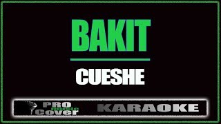 Bakit  CUESHE KARAOKE [upl. by Treacy]