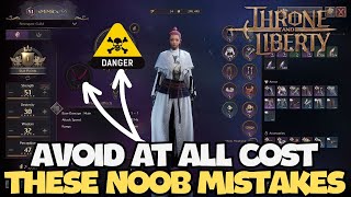 AVOID THESE MISTAKES AT ALL COST You will Thank Me Later  Beginner Guide for Throne And Liberty [upl. by Isman]