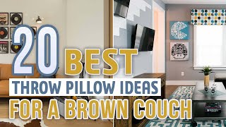 20 Best Throw Pillow Ideas For a Brown Couch [upl. by Delastre472]