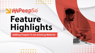 PeepSo Feature Highlights Adding PeepSo to an Existing Website [upl. by Lehcin403]