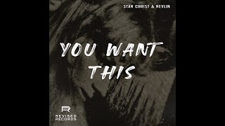 Stan Christ amp Nevlin  You Want This [upl. by Luemas]