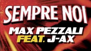 Max Pezzali feat JAx  Sempre noi Lyrics [upl. by Eentrok338]