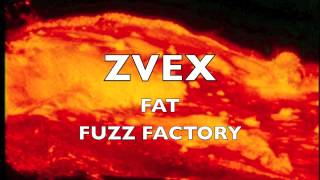 ZVEX Fat Fuzz Factory Various Sounds [upl. by Notled753]