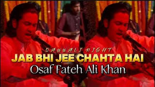 Jab Bhi Jee Chahta Hai  Osaf Fateh Ali Khan  Best Qawwali Performance 2024 [upl. by Navonod]