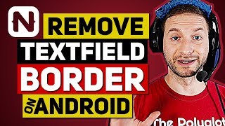 How to Get Rid of the TextField Border on Android in NativeScript [upl. by Parsons198]