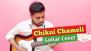 Chikni Chameli  Guitar Cover [upl. by Lockwood]