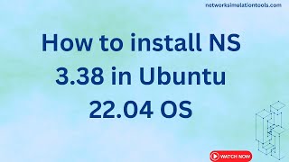 How to install NS 3 38 in Ubuntu 22 04 OS [upl. by Anastatius]