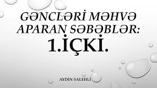 Gəncləri məhvə aparan səbəblər 1 İçki [upl. by Seni153]