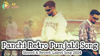 Panchi Retro Punjabi Song  Billa Sonipat Ala  Slowed amp Reverb Latest Punjabi Song 2024 [upl. by Adoree]