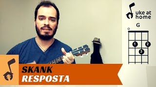 Skank  Resposta  Ukulele tutorial [upl. by Noda786]