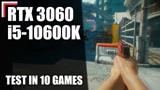 Intel Core i510600K  RTX 3060 12 GB — Test in 10 Games 1080p 1440p 4K [upl. by Pentha]