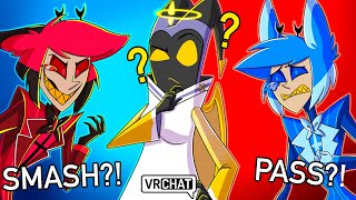 2P Hazbin Hotel Characters SMASH OR PASS in VRChat [upl. by Rebecca]