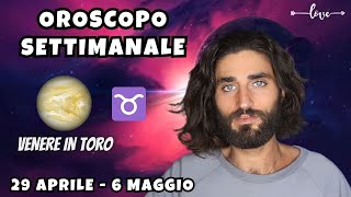 OROSCOPO DELLA SETTIMANA DAL 29 APRILE AL 6 MAGGIO [upl. by Ydneh731]