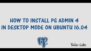 PostgreSQL  How to install pgAdmin 4 in desktop mode on Ubuntu 1604 LTS [upl. by Iborian372]