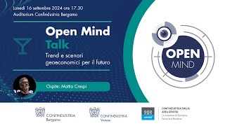 Evento 16 settembre  Open Mind Talk  Trend e scenari geoeconomici per il futuro [upl. by Sama]