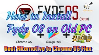 How to Install FydeOS on Old PC with Google Play Store  Best Alternative to Chrome OS Flex  தமிழ் [upl. by Dammahum759]