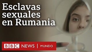 Las niñas rumanas traficadas como esclavas sexuales  Investigación BBC [upl. by Bordie]