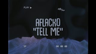 Aflacko  Tell Me Lyrics [upl. by Kristan]