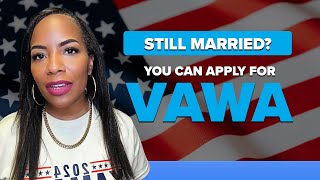 Can I Apply for VAWA While Still Married  ST Law Office [upl. by Notnats]