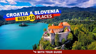 Ultimate CROATIA amp SLOVENIA Top 10 Guide [upl. by Enaz]