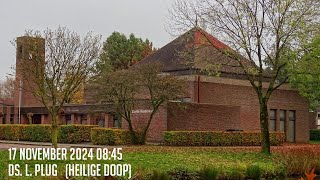 17112024  Ochtenddienst 0845  Goede Herderkerk  ds L Plug  Heilige Doop [upl. by Amlus]