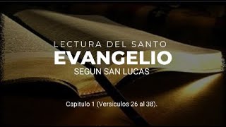 Evangelio 20 Diciembre 2024 San Lucas Capitulo 1 Versículos 26 al 38 [upl. by Ahsi134]