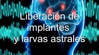 liberacion de implantes y larvas astrales [upl. by Monica591]