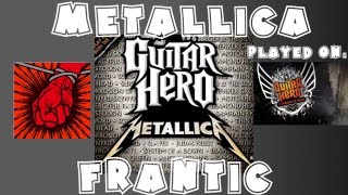 Metallica  Frantic  Guitar Hero Metallica Expert Full Band [upl. by Nicks]