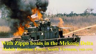 With Zippo Boats in the Mekong Delta Mobile Riverine Force South Vietnam 19691970 [upl. by Ylagam16]