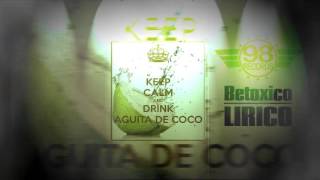 BETOXICO LIRICO  AGUITA DE COCO 98RECORDS [upl. by Evin53]