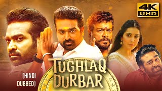 Tughlaq Durbar 2021 Hindi Dubbed Full Movie  Starring Vijay Sethupathi Raashii Khanna [upl. by Veronike115]