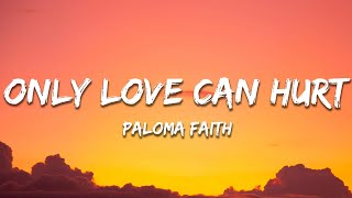 Paloma Faith  Only Love Can Hurt Like This Lyrics [upl. by Henke]