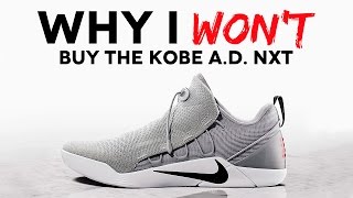 Why I WONT Buy the Nike Kobe AD NXT [upl. by Maurita]