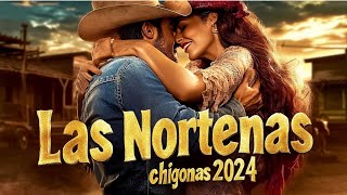 Norteñas para bailar 2024 🎶30 canciones de Las Norteñas Más Mamalonas del 2024🎶Cumbias norteñas Mix [upl. by Noemys598]