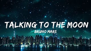 Bruno Mars  Talking To The Moon Lyrics  I sit by myself talking to the moon  30mins  Feelin [upl. by Ancalin]