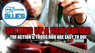 Adjusting the Action and Truss Rod on a New Electric Guitar [upl. by Ralip]