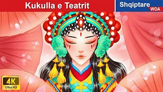 Kukulla e Teatrit 👸 Perralla Shqip 🌛 WOA AlbanianFairyTales [upl. by Sothena]