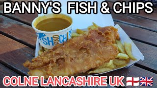 BANNYS FISH amp CHIPS Colne LANCASHIRE UK BRITISH FOOD [upl. by Yraillih]