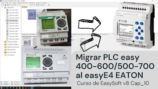 ⚡ Curso de easySoft v8 Cap10 Migrar programa del PLC easy 400600500700 easySoft v6 a easySoft v8 [upl. by Maud995]