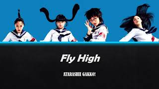 Fly High  ATARASHII GAKKO ROMENG Color Coded Lyrics [upl. by Frida]