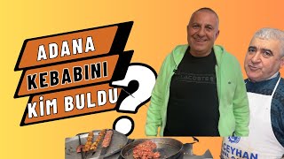 ADANA KEBABINI KİM BULDU [upl. by Harman]